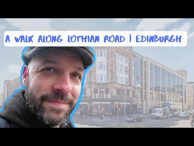 A walk along Lothian Road | Edinburgh