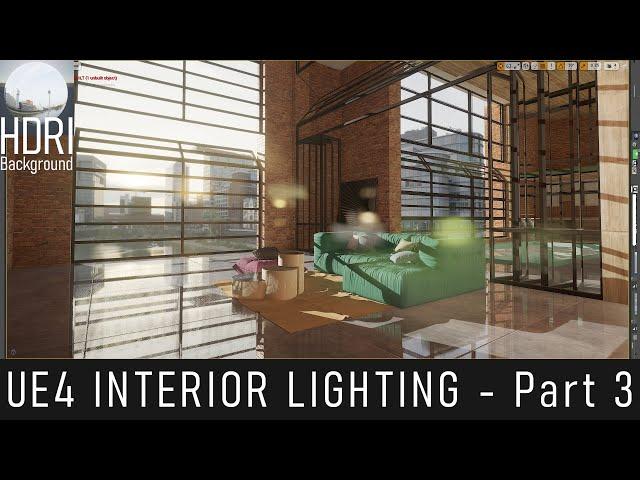 UE4 INTERIOR LIGHTING - Part 3  -  HDRI Background