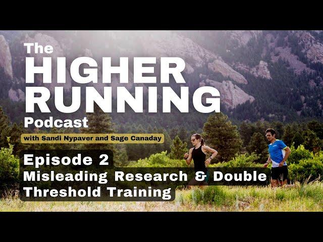 The Higher Running Podcast Episode 2: Weakness in Scientific Studies and Double Threshold Training!