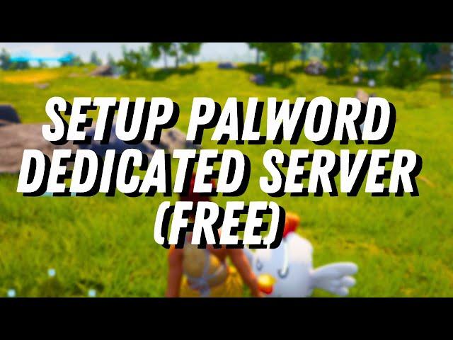 Palworld Dedicated Server Setup Guide