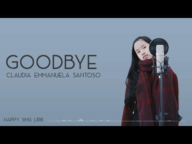 Claudia Emmanuela Santoso - Goodbye (Lirik)