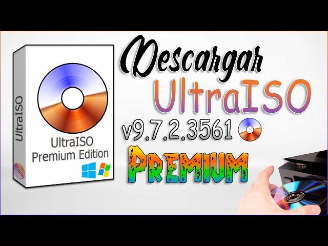 DESCARGAR E INSTALAR UltraISO Premium v9.7.2 Full Crack