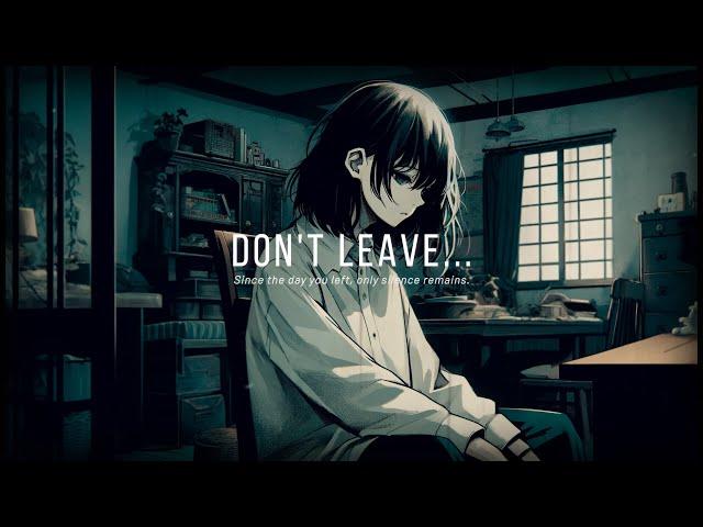 DON'T LEAVE... - Dark vibe