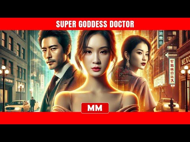 Super Goddess Doctor | The Best Action CEO Movie 2024 | Asia Movies HUB