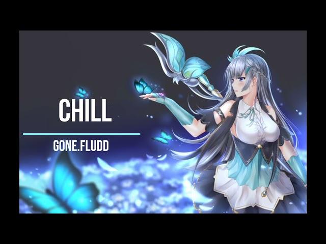 Gone.Fludd  - Chill (Slowed and Reverb)