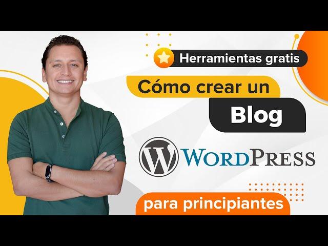  Cómo Crear un Blog en WordPress  Paso a Paso desde Cero