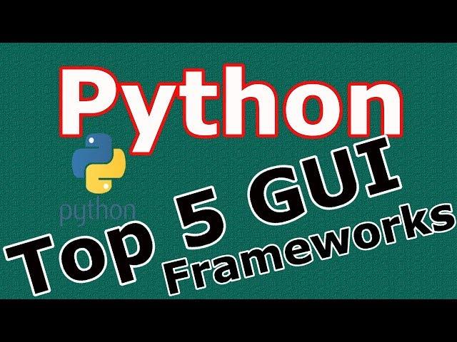 Python Top 5 GUI Frameworks