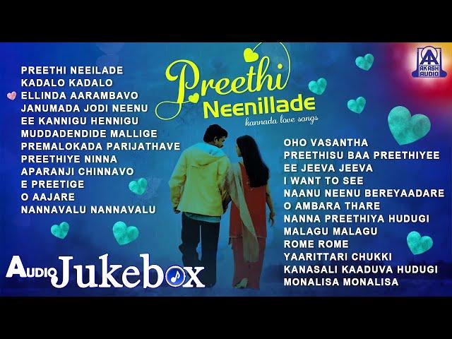 LIVE Kannada Love Songs | Preethi Neenillade Audio Jukebox | Romantic Kannada Songs