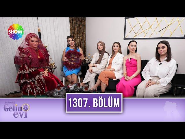 Aslı Hünel ile Gelin Evi 1307. Bölüm | 29 Mayıs 2024