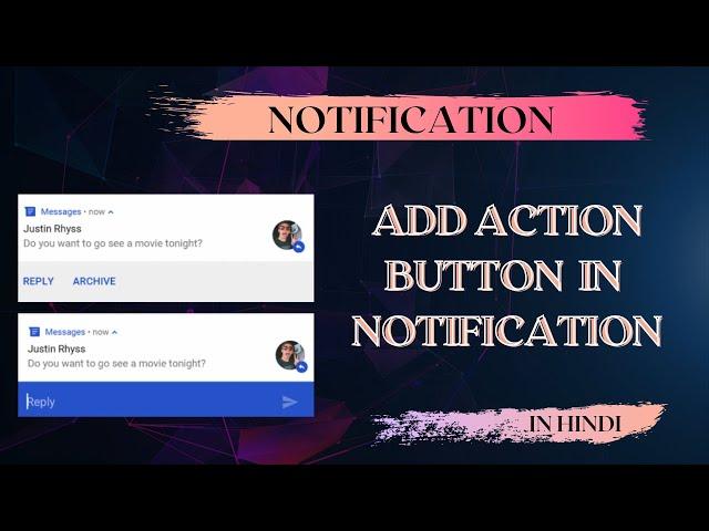 ACTION BUTTON AND REPLY MESSAGE BUTTON IN NOTIFICATION | Notification Part 2 | Android Studio