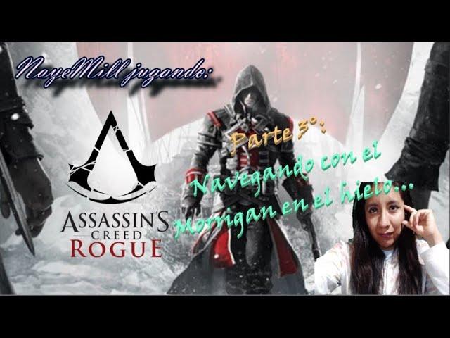 NayeMill jugando: Assassin's Creed Rogue (Parte II: A navegar con el Morrigan) #SemanaGamer