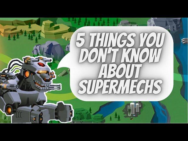 Supermechs | 5 Things  you dont know about supermechs