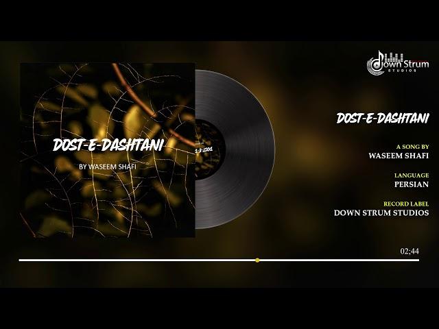 Dost e dashtani | Waseem Shafi | Persian Song | 2019