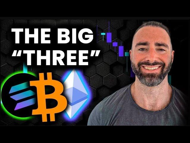 The Big 3: Bitcoin, Solana & Ethereum Weekly Price Analysis