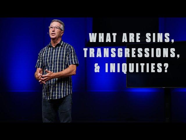 What are sins, transgressions, and iniquities?