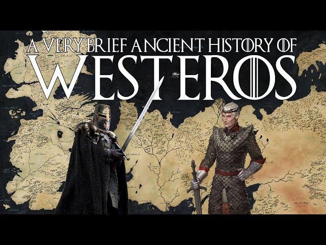 A Very Brief Ancient History of Westeros