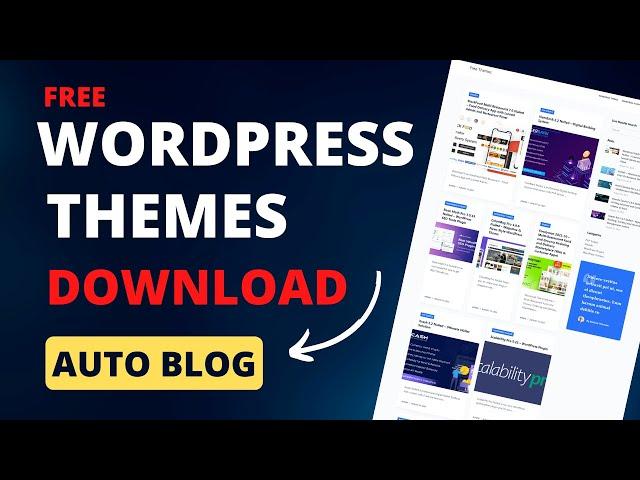 Create Free WordPress Themes Download Auto Blog Website with WordPress and WP Automatic Plugin