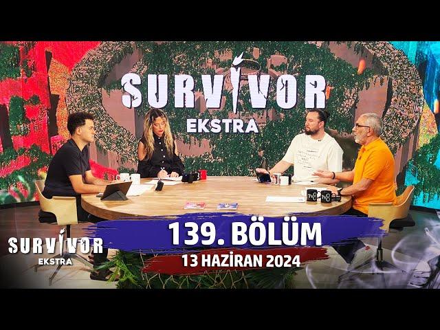 Survivor Ekstra 139. Bölüm | 13 Haziran 2024 @SurvivorEkstra