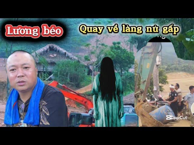 LƯƠNG BÉO trở về LÀNG NỦ gấp trong đêm để làm việc này????