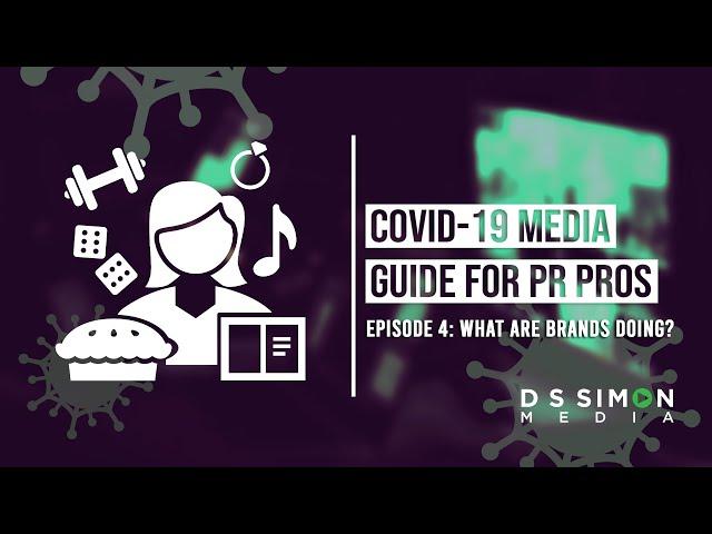 COVID-19 Media Guide for PR Pros - Episode 4: What Are Brands Doing?