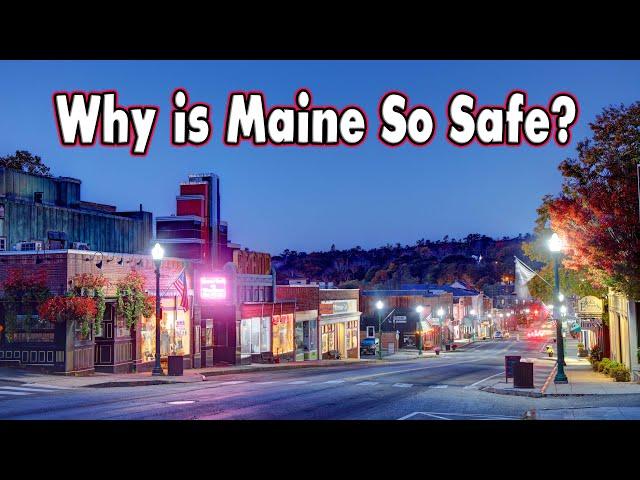 The Secrets Behind Maine's LOW Crime Rate.