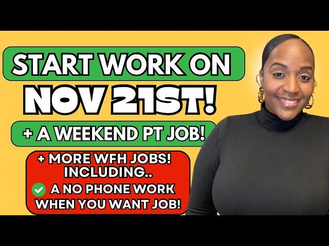  START ON 11/21! + A NO PHONE PART TIME JOB! + A WEEKEND WORK FROM HOME JOB 2024