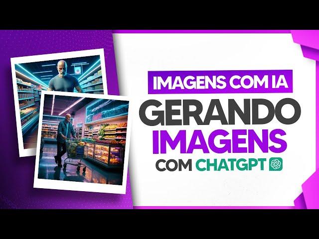 Como Criar Imagens no ChatGPT - Imagens com IA