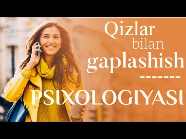 Qizlar bilan gaplashish psixologiyasi