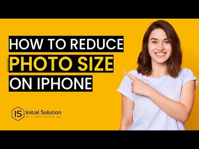 How to Reduce Photo Size on iPhone 2024 | Initial Solution