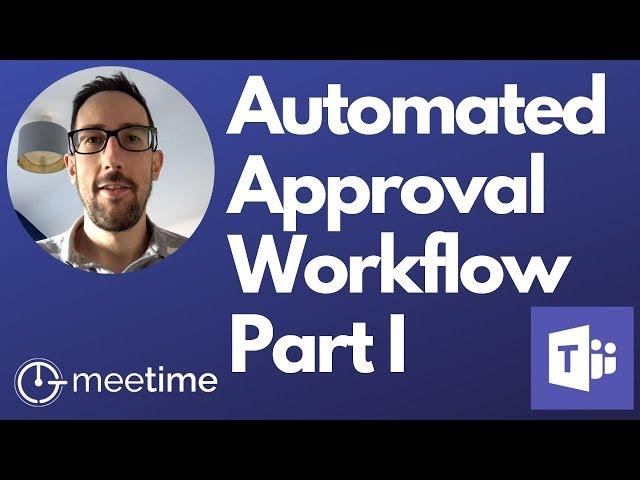 Microsoft Teams Approval Workflow Using Power Automate - Part 1 - Microsoft Teams Tutorial 2020