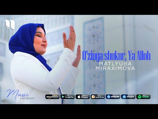 Matlyuba Miraximova - O'zinga shukur, Ya Alloh (audio 2021)