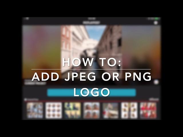 How to add jpeg or png logo using PicPlayPost Video Editor