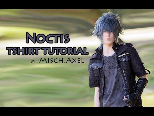 Noctis FFXV - T-Shirt Tutorial by Misch.Axel