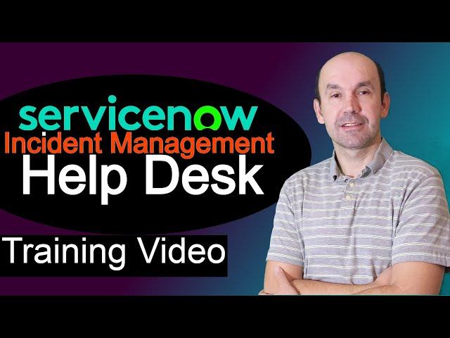 ServiceNow Incident Management, Service Desk/Help Desk Ticketing System, mini Crash Course