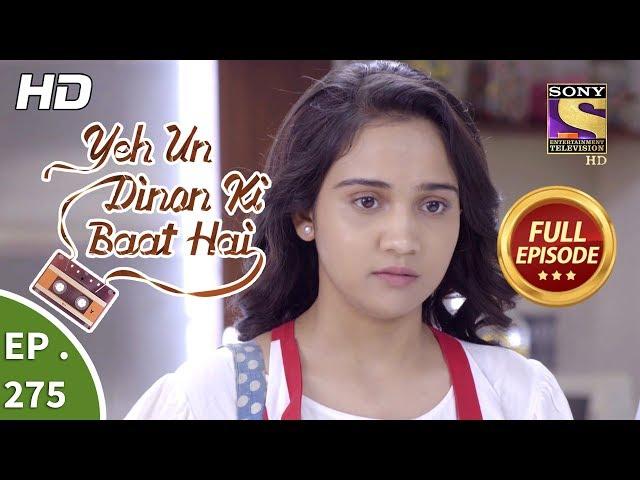 Yeh Un Dinon Ki Baat Hai - Ep 275 - Full Episode - 26th September, 2018