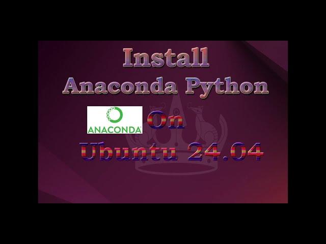 Installing Anaconda Python on Ubuntu 24.04?