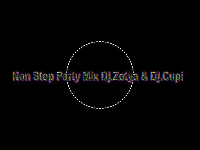 Non Stop party mix by Dj Zotya & Dj Cupi