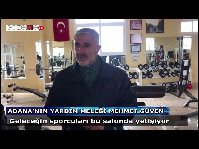 ADANA'NIN YARDIM MELEĞİ MEHMET GÜVEN