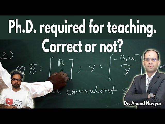 "Ph.D. required for teaching?" Is it correct? @AnandNayyar