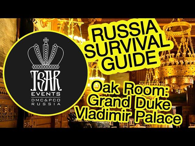 (Ep. 20) Oak Room of Grand Duke Vladimir Palace - Tsar Events DMC & PCO' RUSSIA SURVIVAL GUIDE