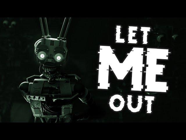 【FNAF】 Let Me Out | Collab Part For @LunaticHugo