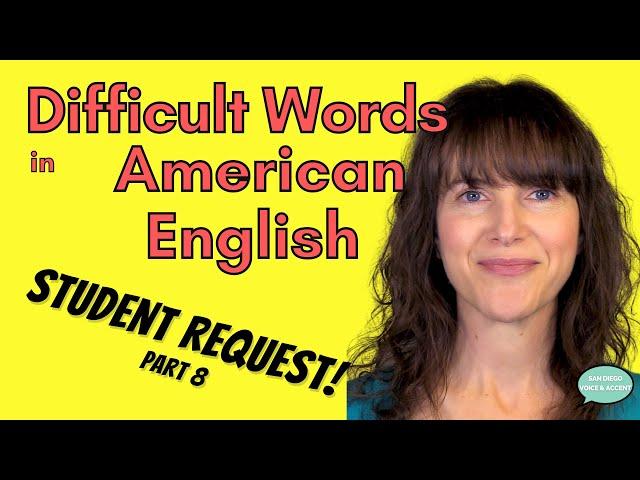 How to Pronounce Difficult Words in American English [Student Request Part 8!]