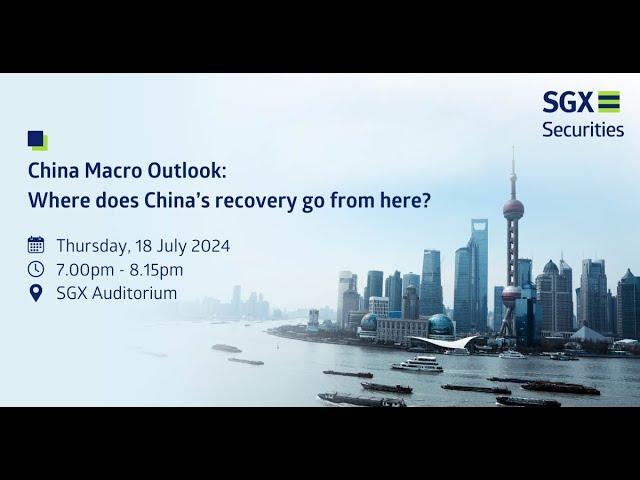 Seminar: China Macro Outlook – Where does China’s recovery go from here?