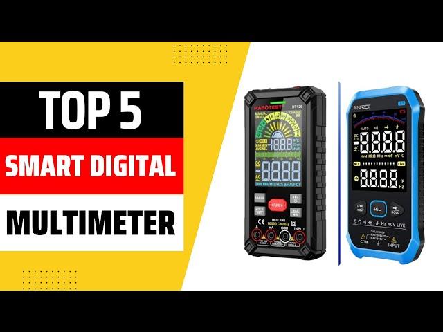 Top 5 Best Smart Digital Multimeter 2024