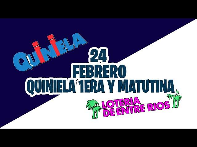 Quinielas Primera y matutina de Córdoba y Entre Rios Miércoles 24 de Febrero