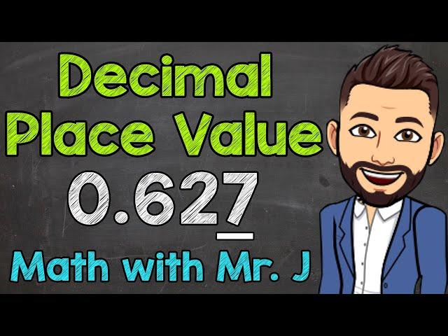 Finding the Value of the Underlined Digit | Decimal Place Value | Math with Mr. J