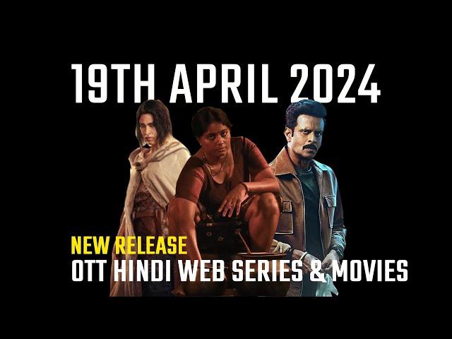 7 Upcoming Ott Hindi Web Series & Movies 19th April 2024