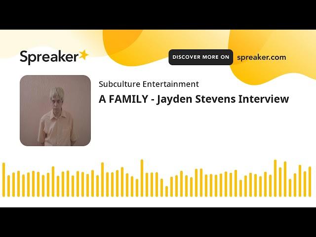 A FAMILY - Jayden Stevens Interview