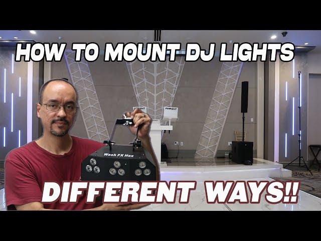 DIFFERENT WAYS  TO MOUNT YOUR  WASH FX AND OTHER LIGHTS