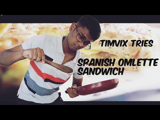 TIMVIX Tries : Spanish Omelette Sandwich